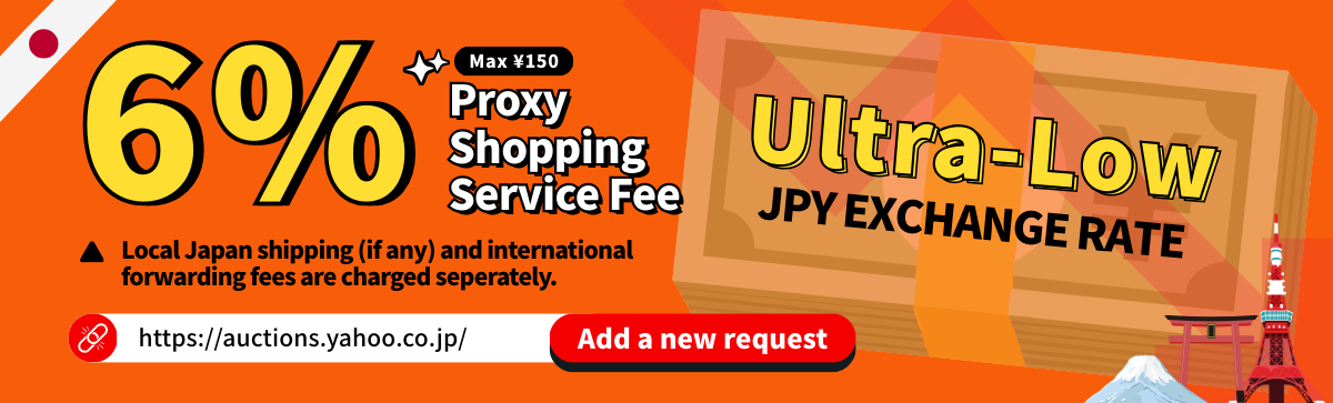 Only 6% Service Fee・Easy Proxy Shopping from Japan's Yahoo! Auctions